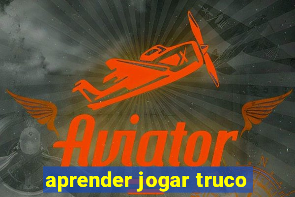 aprender jogar truco